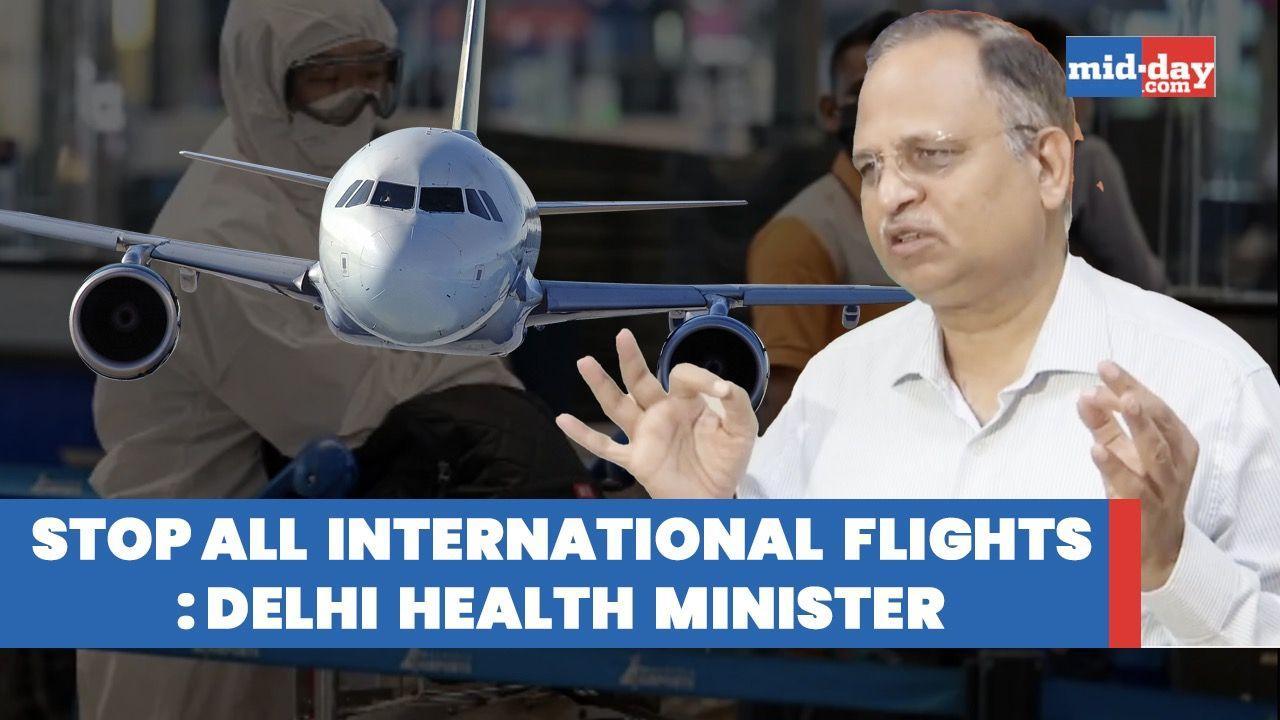 Stop All International Flights : Delhi Health Minister Satyendar Jain